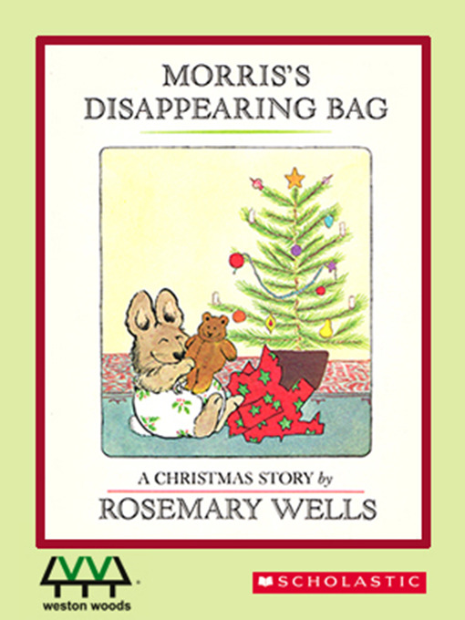 Title details for Morris's Disappearing Bag by Rosemary Wells - Available